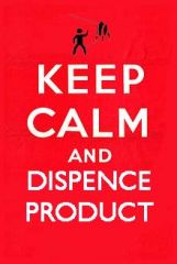 Keep calm And dispence product